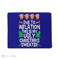 Trump Due To Inflation Ugly Christmas Sweaters Mousepad thumb 0