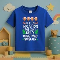 Trump Due To Inflation Ugly Christmas Sweaters Toddler T-Shirt thumb 3
