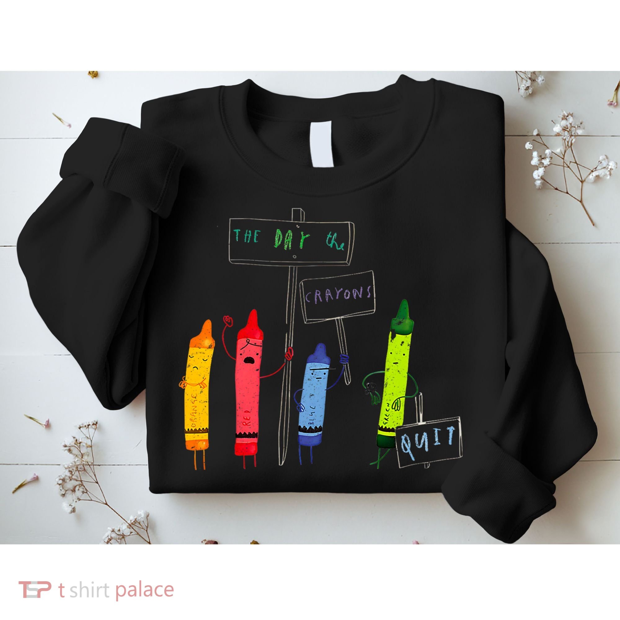 The Day The Crayons Quit Birthday Decorations Funny Sweatshirt