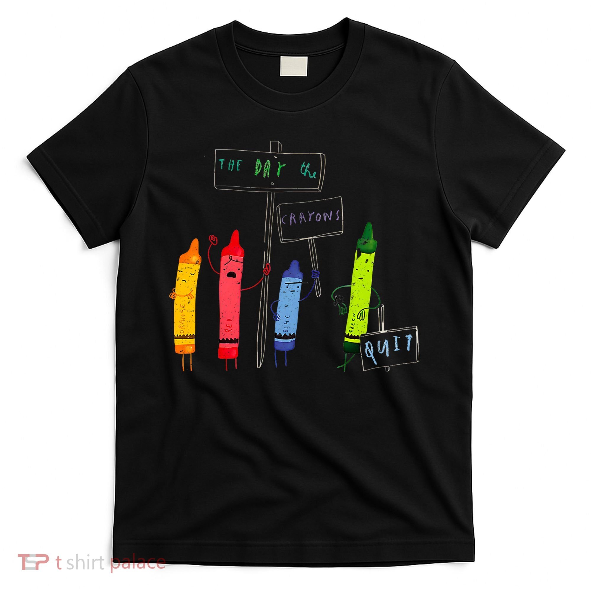 The Day The Crayons Quit Birthday Decorations Funny T-Shirt