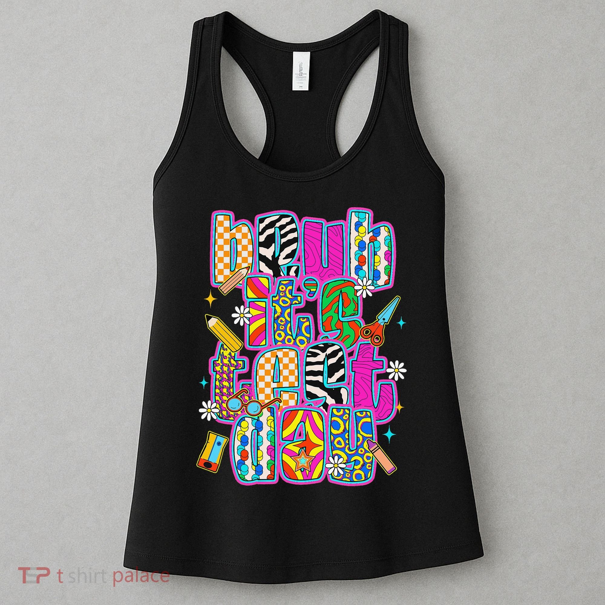 Test Day Teacher Motivation Rock The Test Bruh Its Test Day Women's Tank Top