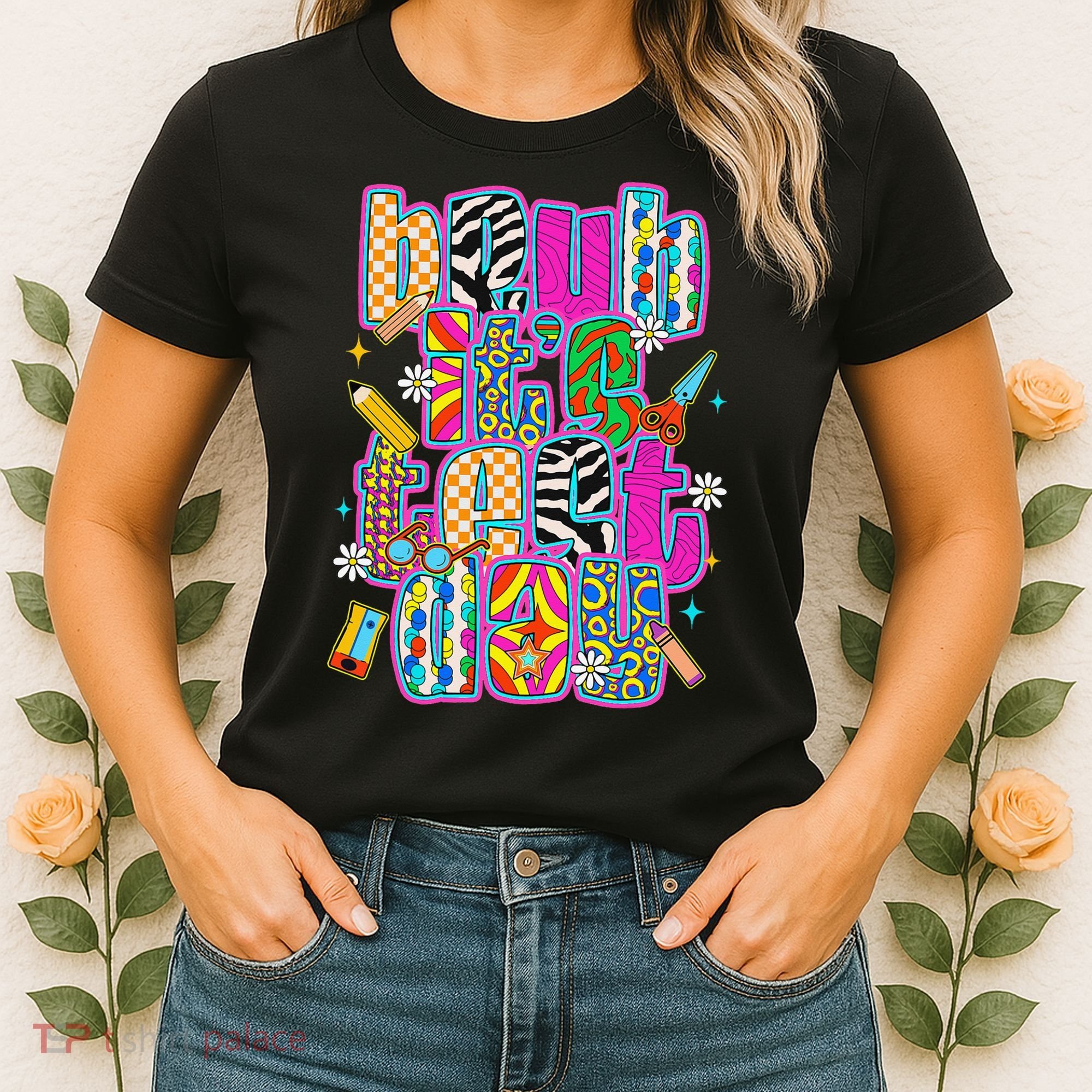 Test Day Teacher Motivation Rock The Test Bruh Its Test Day Women's T-Shirt