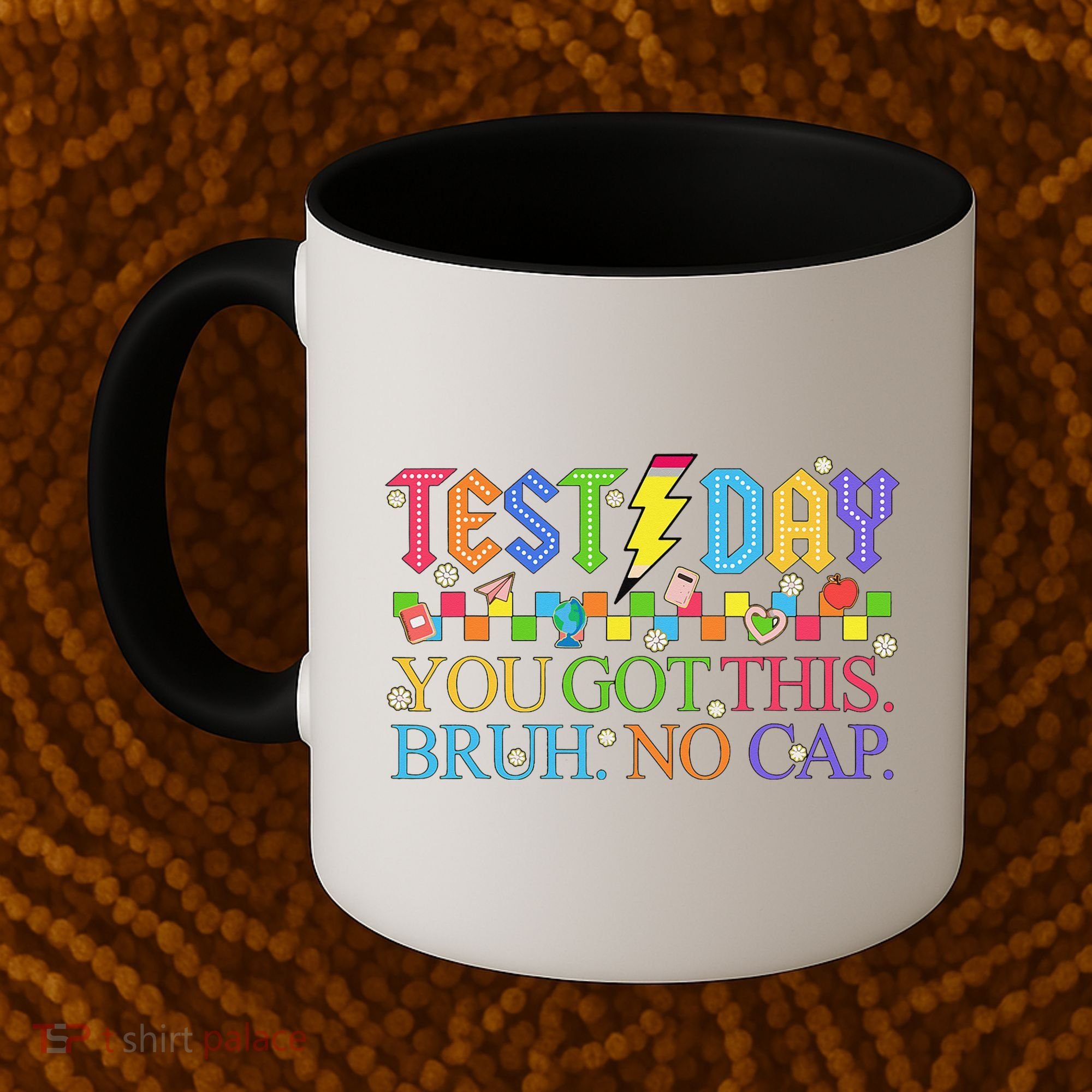 Test Day Teacher Bruh Its Test Day You Got This Bruh No Cap Coffee Mug