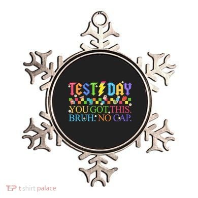 Test Day Teacher Bruh Its Test Day You Got This Bruh No Cap Ornament