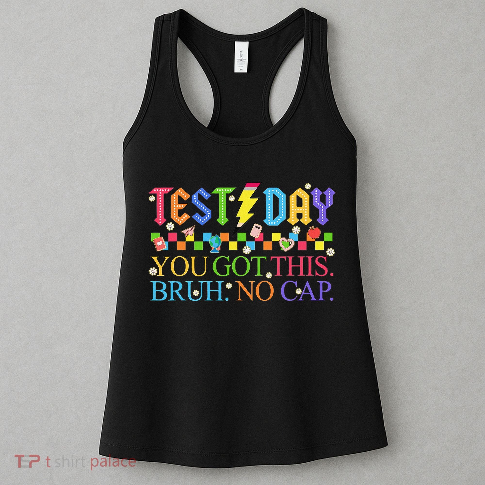 Test Day Teacher Bruh Its Test Day You Got This Bruh No Cap Women's Tank Top