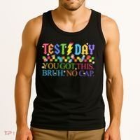 Test Day Teacher Bruh Its Test Day You Got This Bruh No Cap Tank Top thumb 3