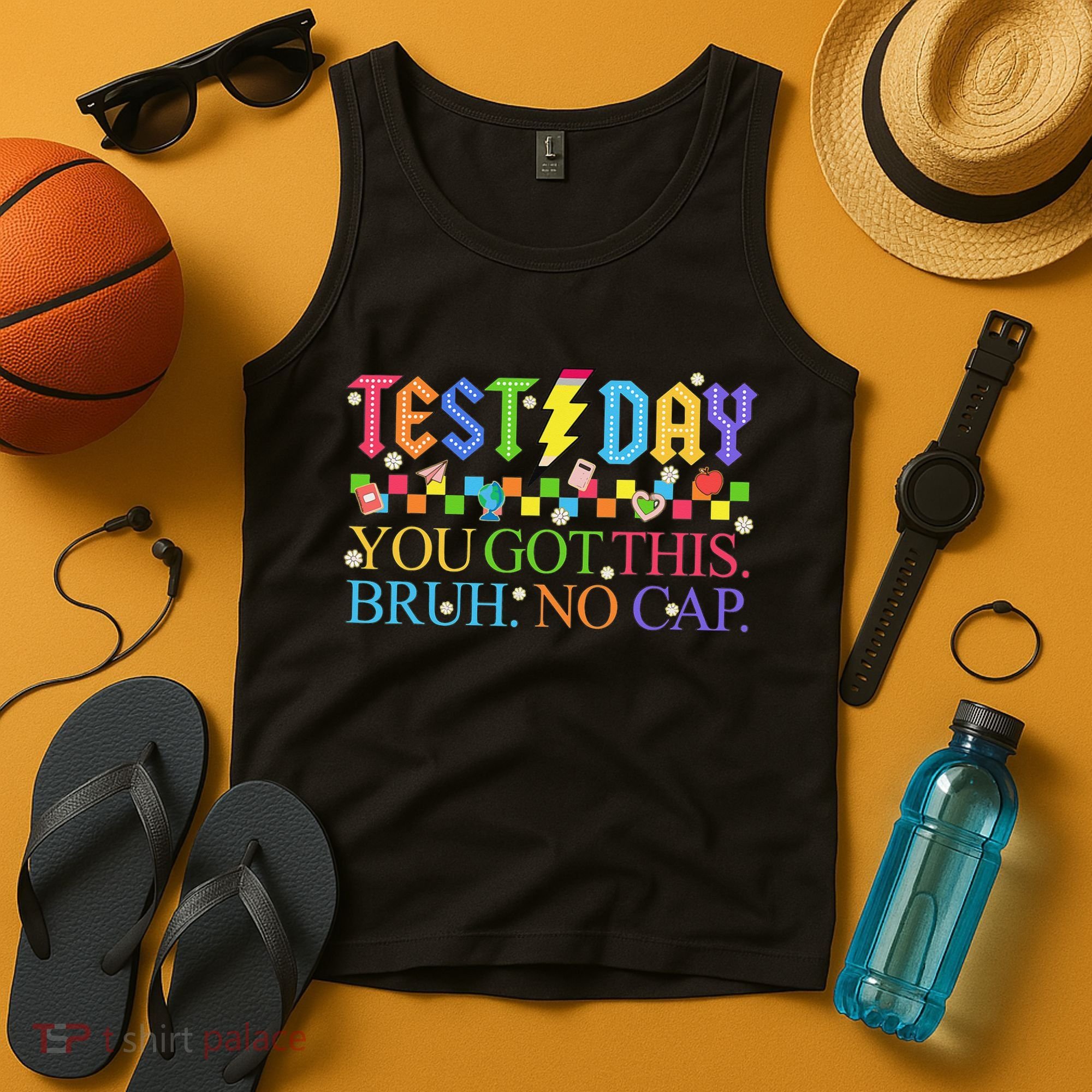 Test Day Teacher Bruh Its Test Day You Got This Bruh No Cap Tank Top