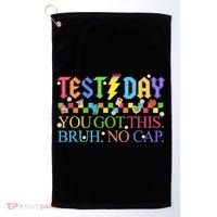 Test Day Teacher Bruh Its Test Day You Got This Bruh No Cap Golf Towel thumb 0
