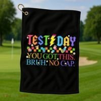 Test Day Teacher Bruh Its Test Day You Got This Bruh No Cap Golf Towel thumb 1