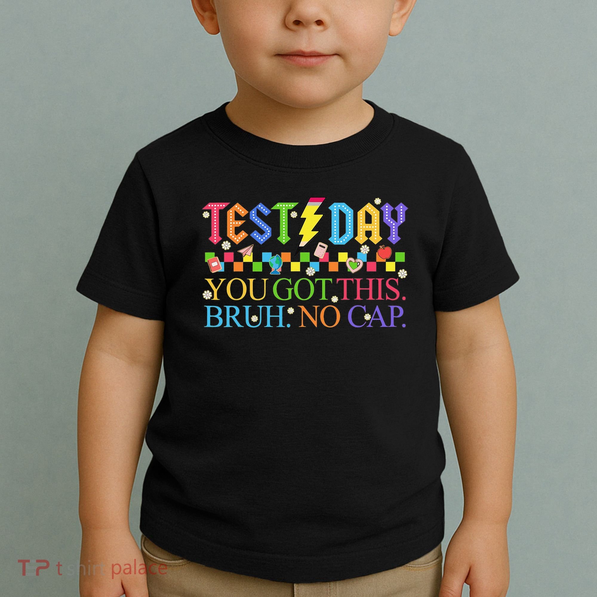 Test Day Teacher Bruh Its Test Day You Got This Bruh No Cap Toddler T-Shirt