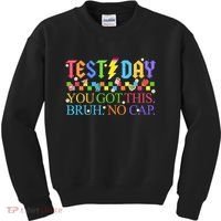 Test Day Teacher Bruh Its Test Day You Got This Bruh No Cap Kids Sweatshirt thumb 0