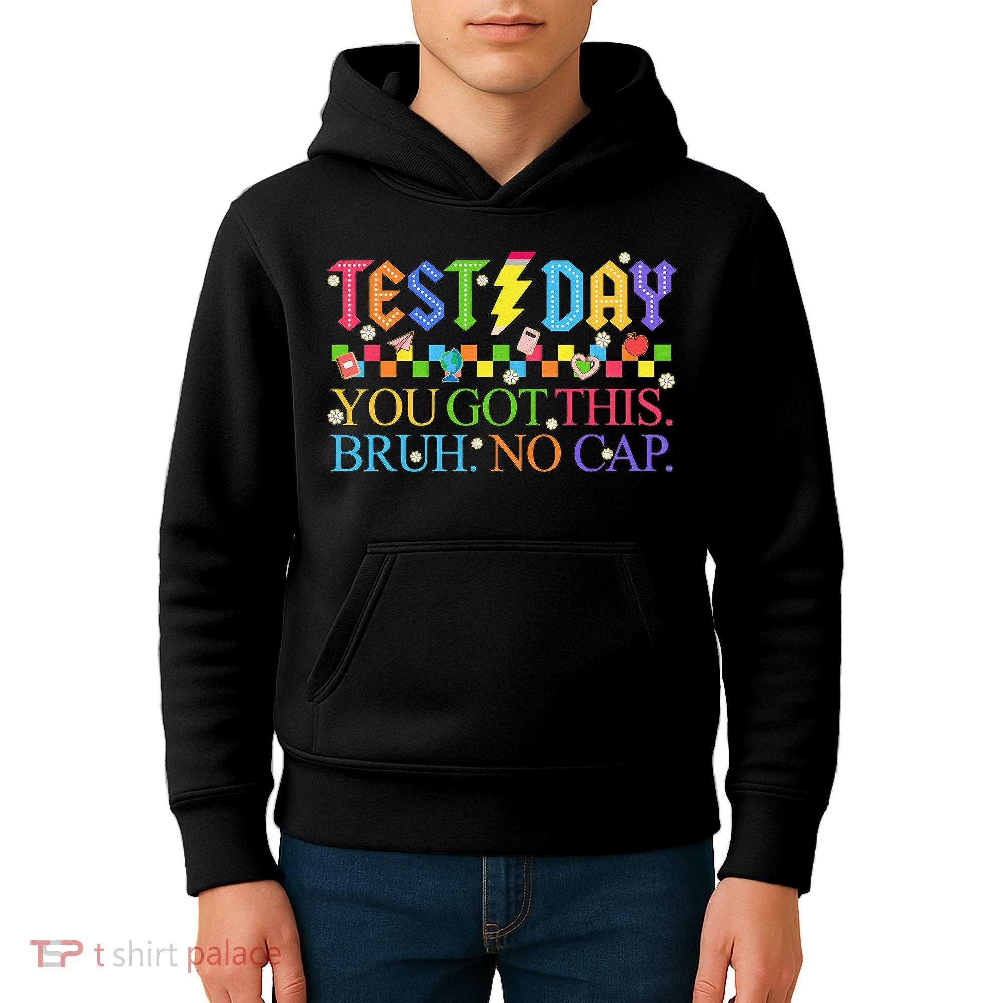 Test Day Teacher Bruh Its Test Day You Got This Bruh No Cap Kids Hoodie