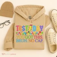 Test Day Teacher Bruh Its Test Day You Got This Bruh No Cap Hoodie thumb 4
