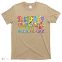 Test Day Teacher Bruh Its Test Day You Got This Bruh No Cap T-Shirt thumb 0
