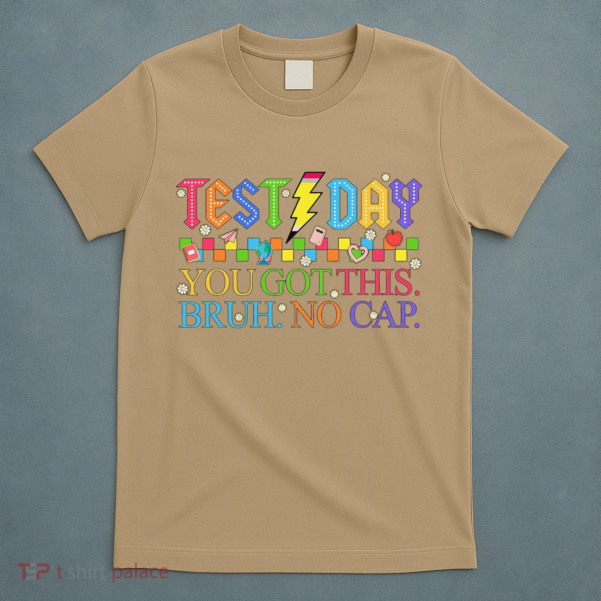 Test Day Teacher Bruh Its Test Day You Got This Bruh No Cap T-Shirt