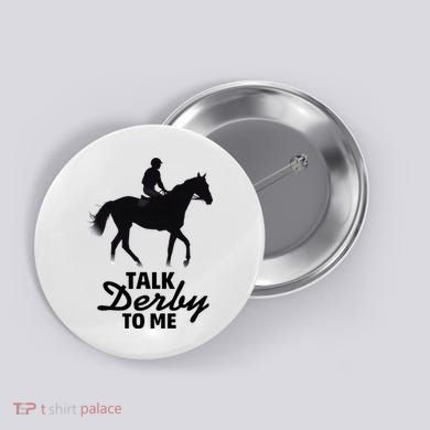 Talk Derby To Me Horse Racing Funny Derby Day Button