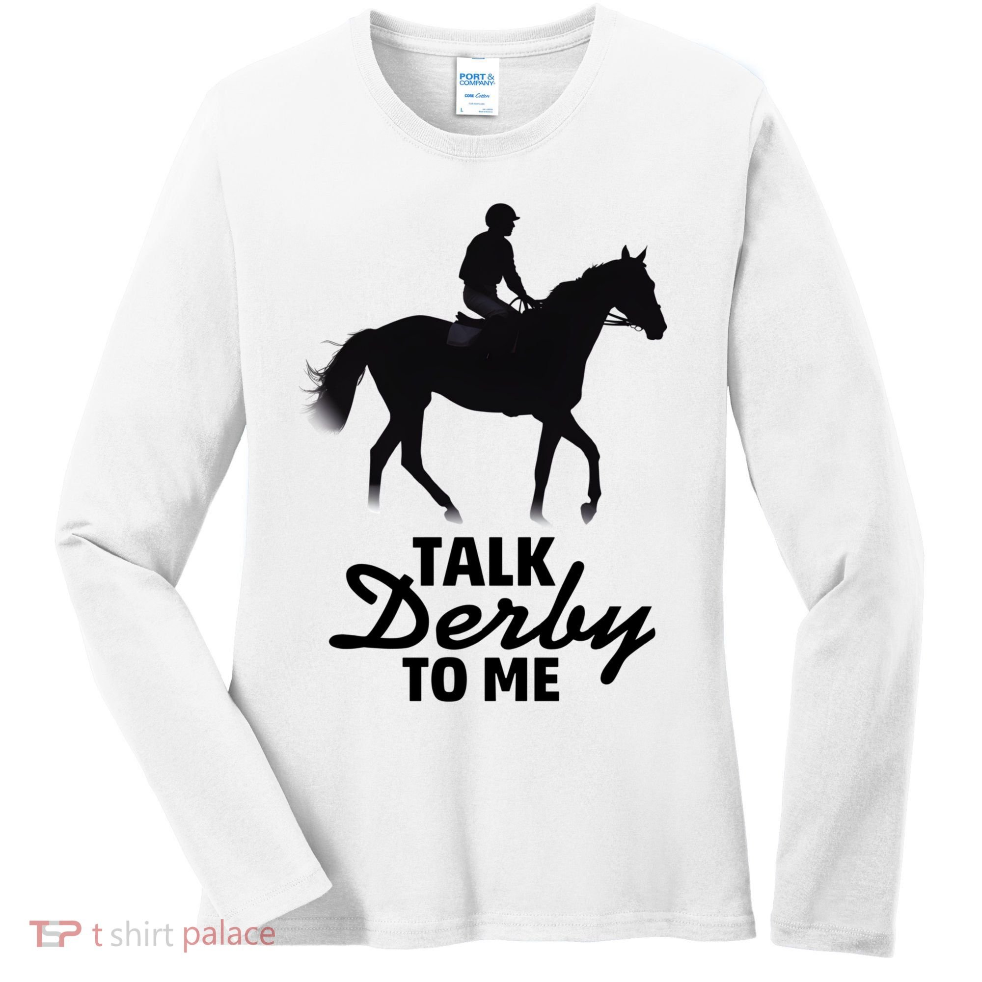 Talk Derby To Me Horse Racing Funny Derby Day Women's Long Sleeve Shirt