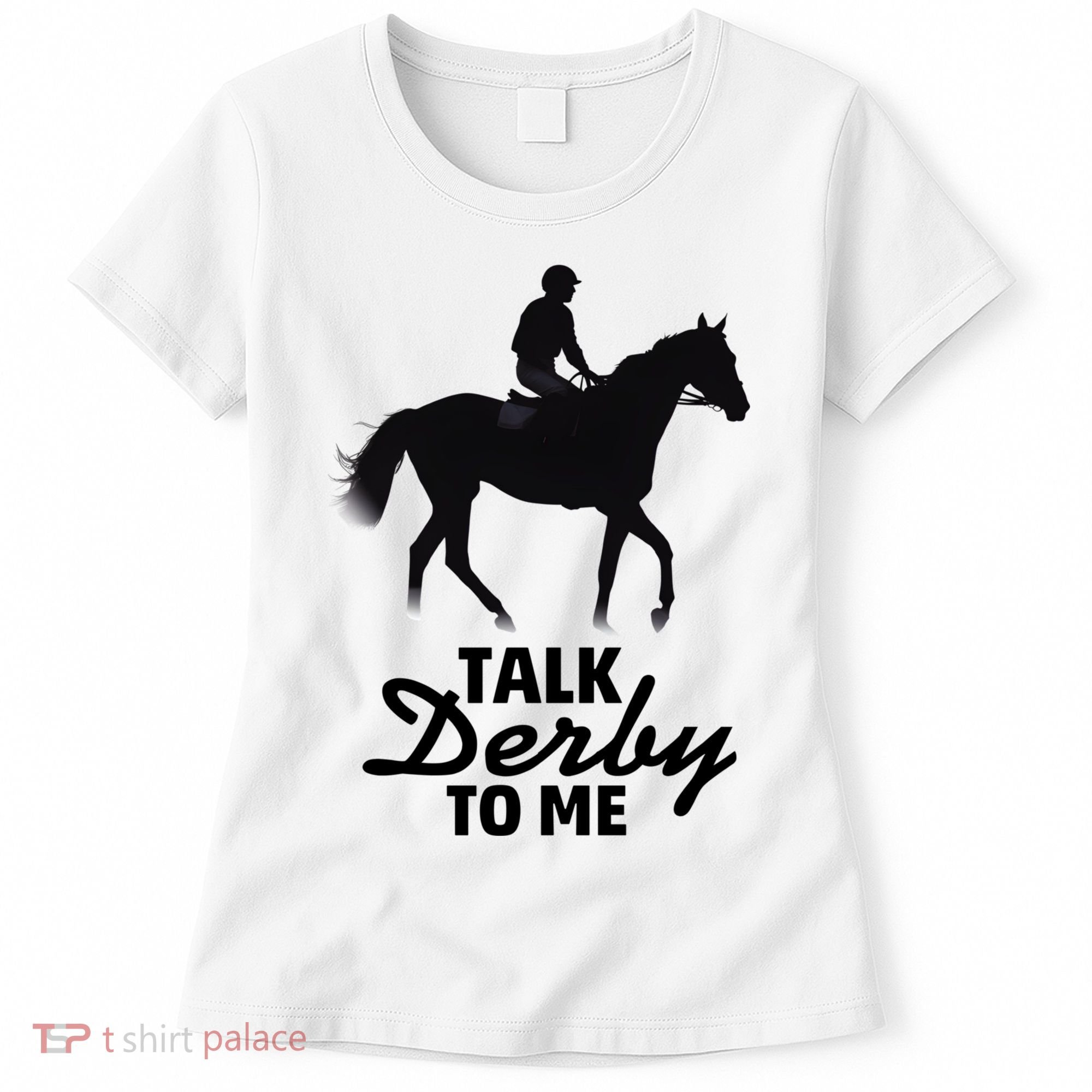 Talk Derby To Me Horse Racing Funny Derby Day Women's T-Shirt