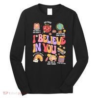 Test Day Teacher I Believe In You School Testing Long Sleeve Shirt thumb 0