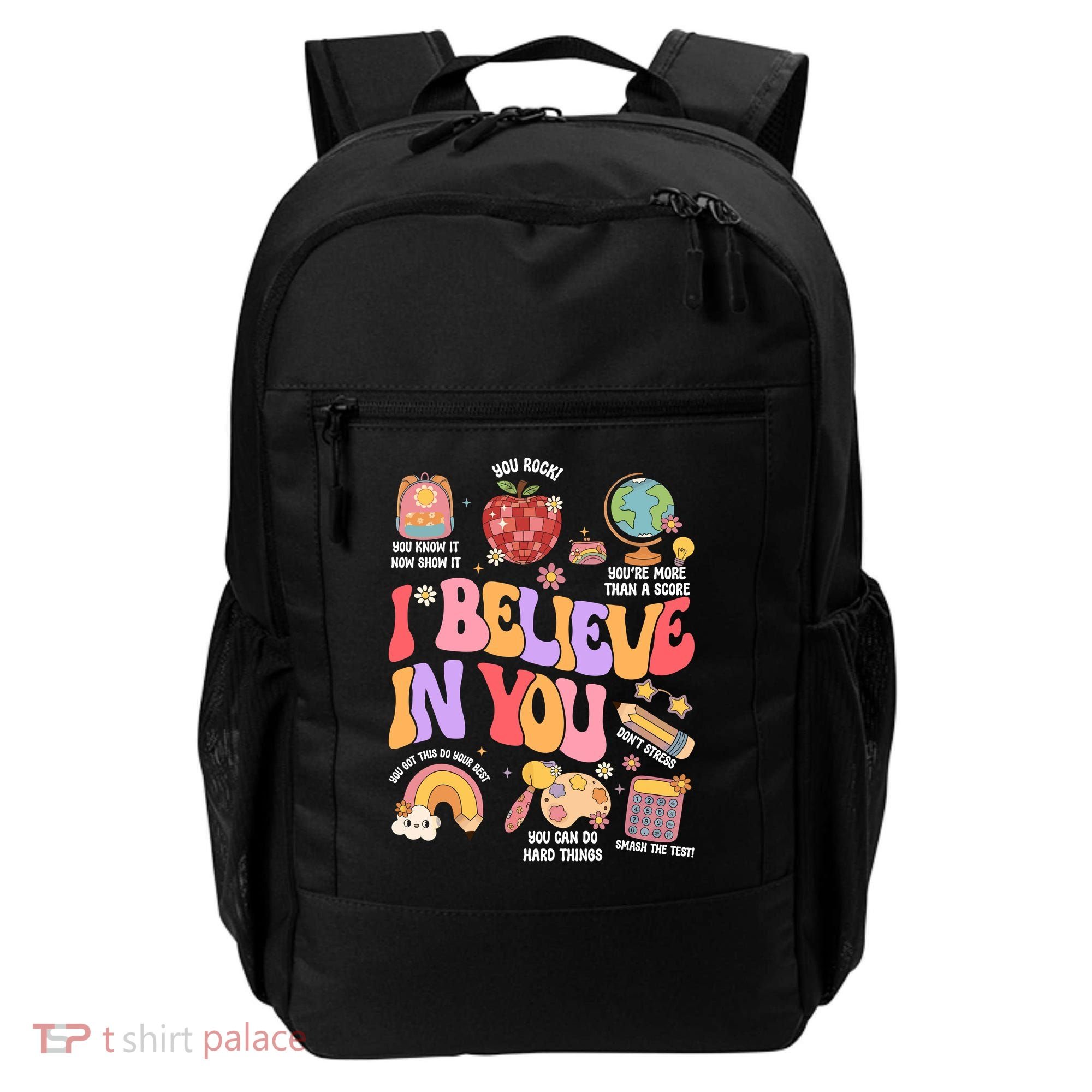 Test Day Teacher I Believe In You School Testing Backpack