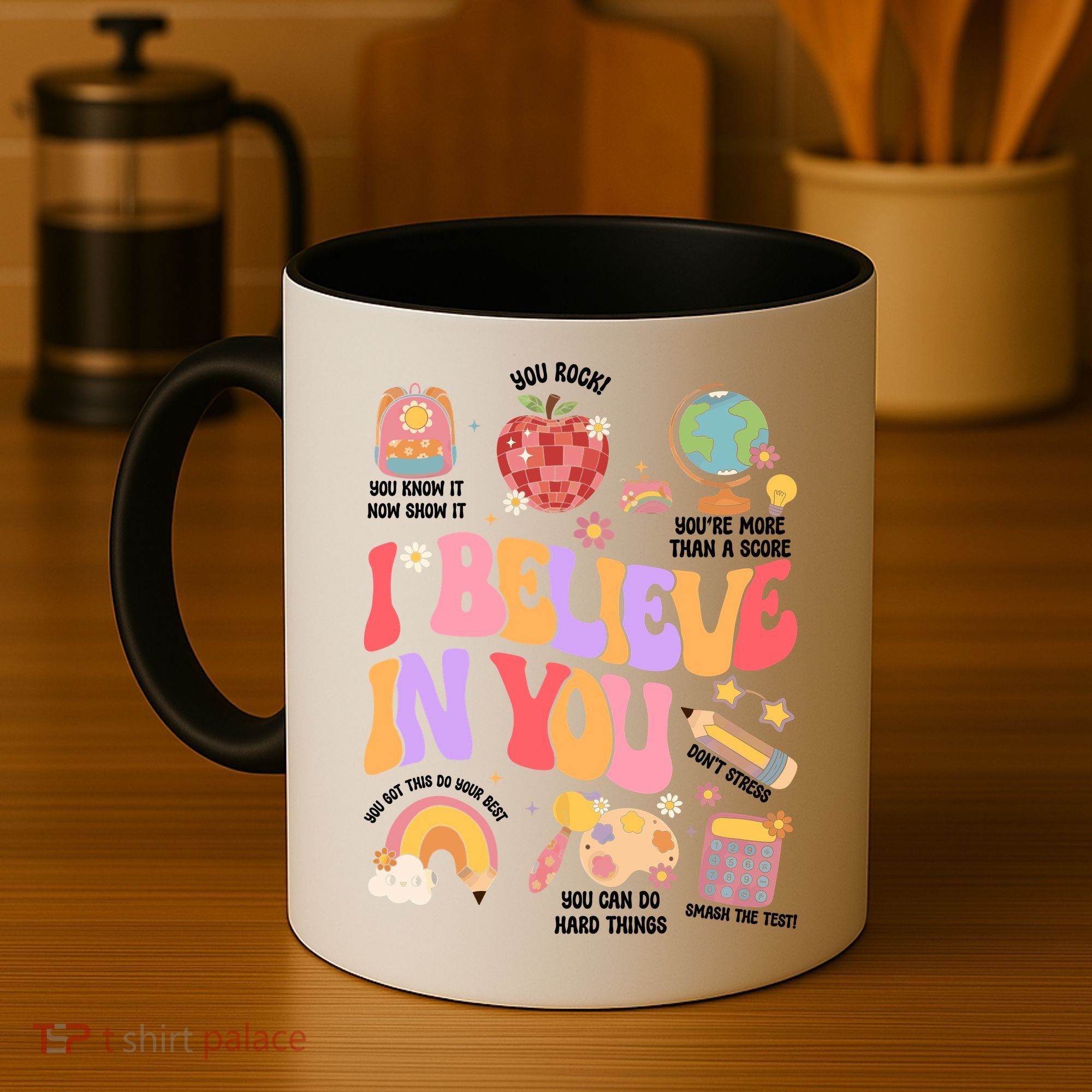 Test Day Teacher I Believe In You School Testing Coffee Mug