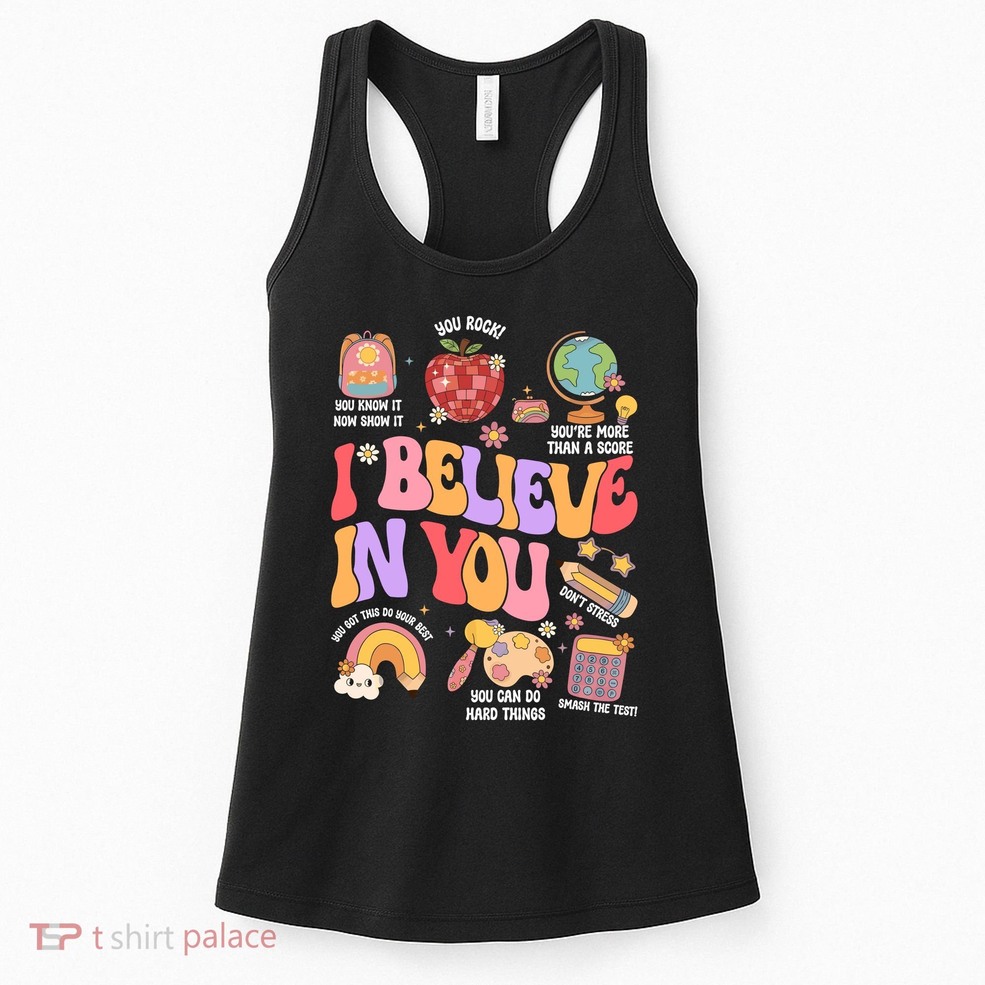 Test Day Teacher I Believe In You School Testing Women's Tank Top