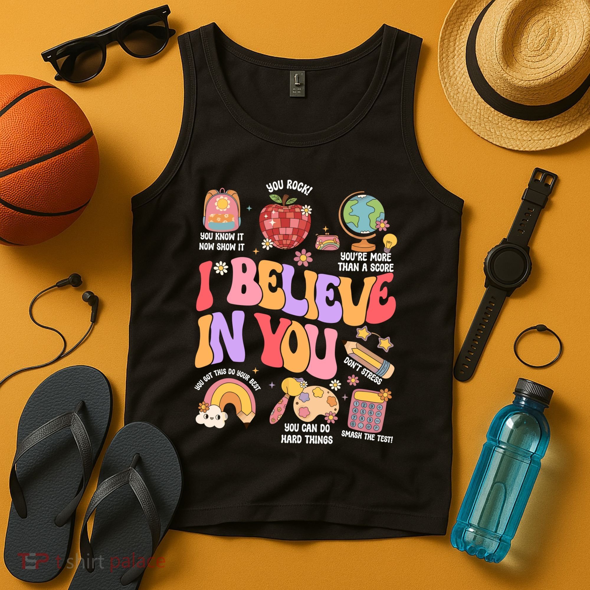 Test Day Teacher I Believe In You School Testing Tank Top