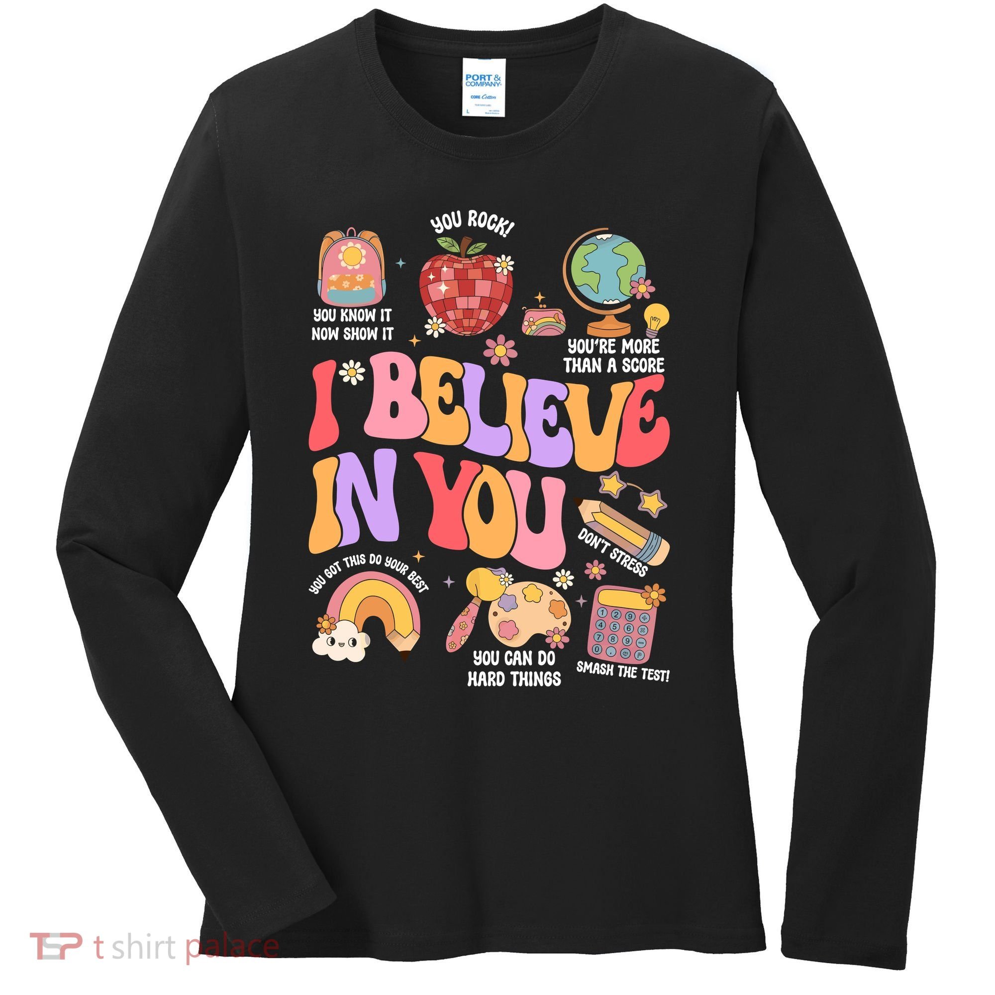 Test Day Teacher I Believe In You School Testing Women's Long Sleeve Shirt