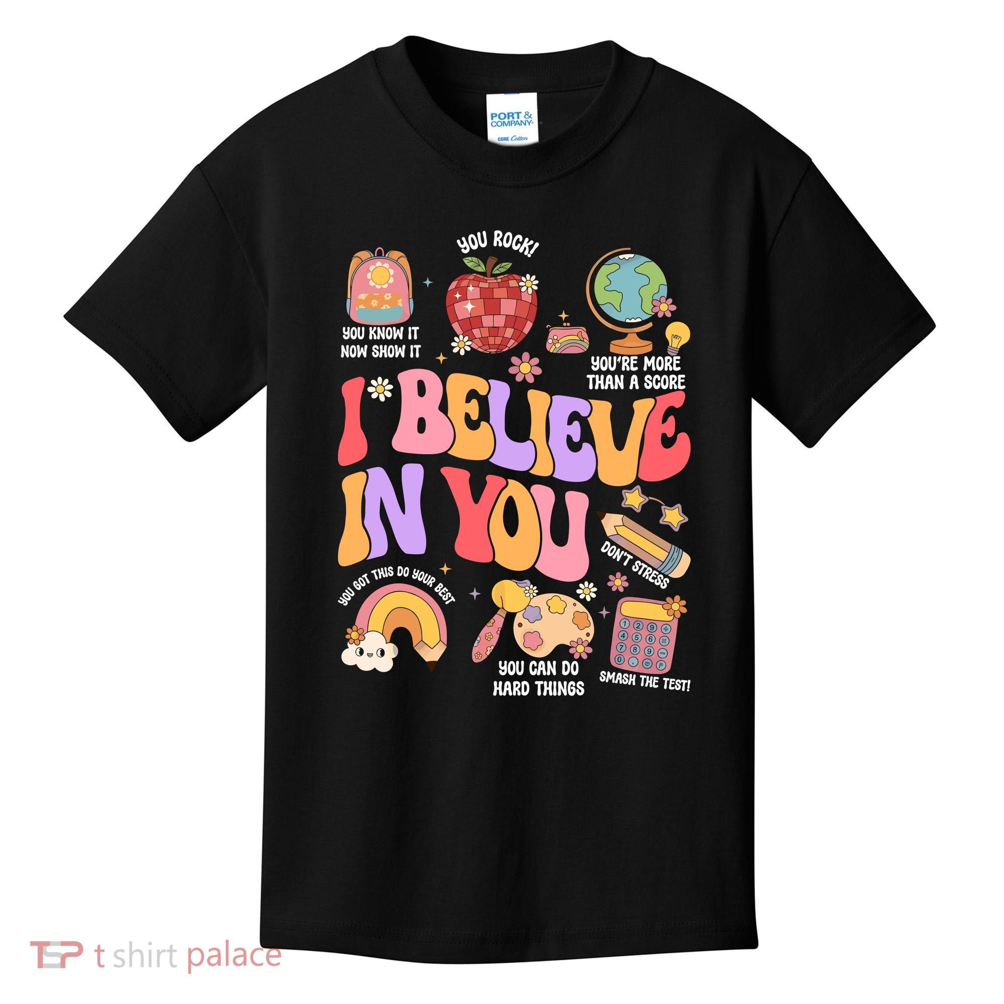 Test Day Teacher I Believe In You School Testing Kids T-Shirt