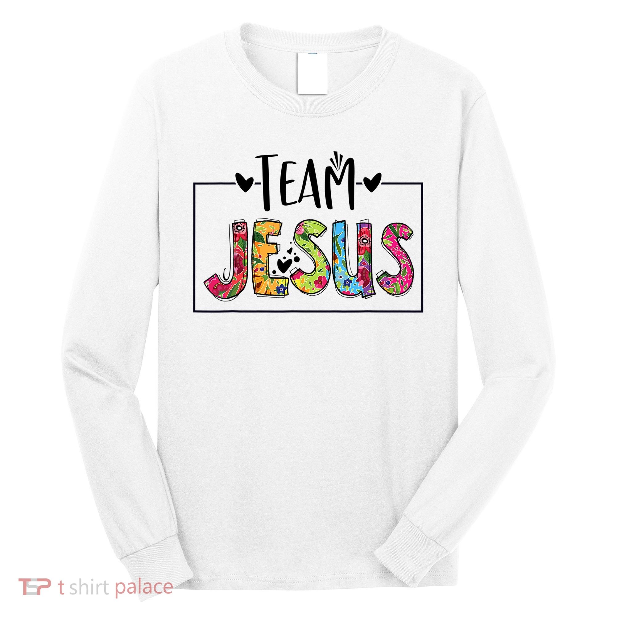 Tie Dye Team Jesus Cool Mom And Christian Thanksgiving Long Sleeve Shirt