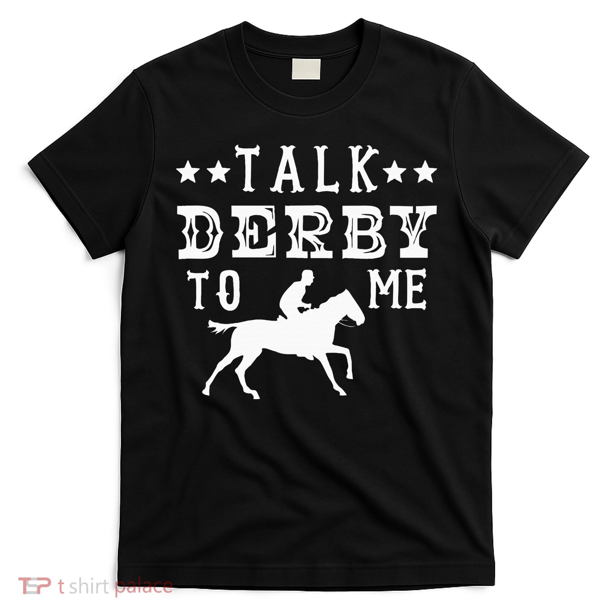 Talk Derby To Me Horse Racing Track Betting Gambling T-Shirt