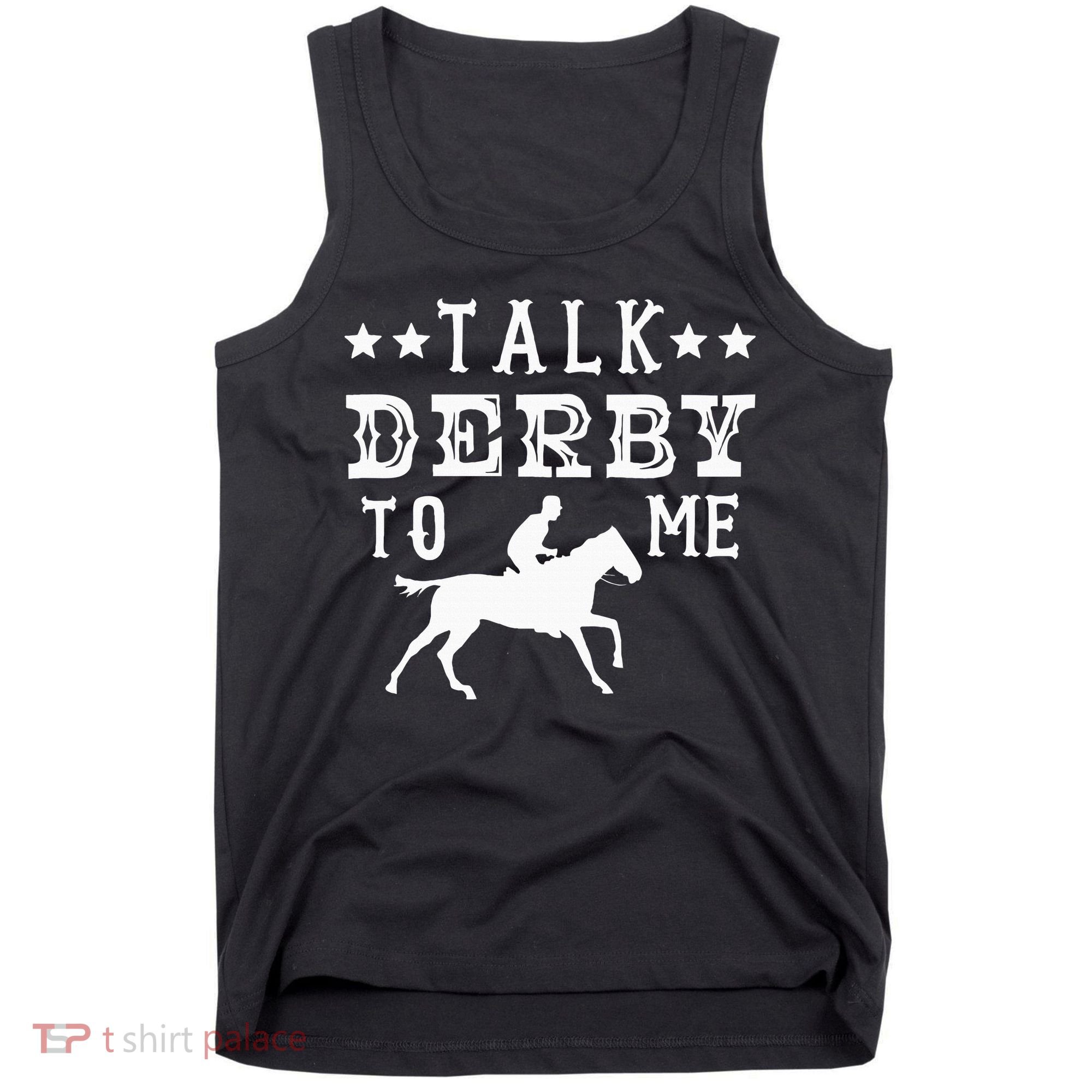 Talk Derby To Me Horse Racing Track Betting Gambling Tank Top
