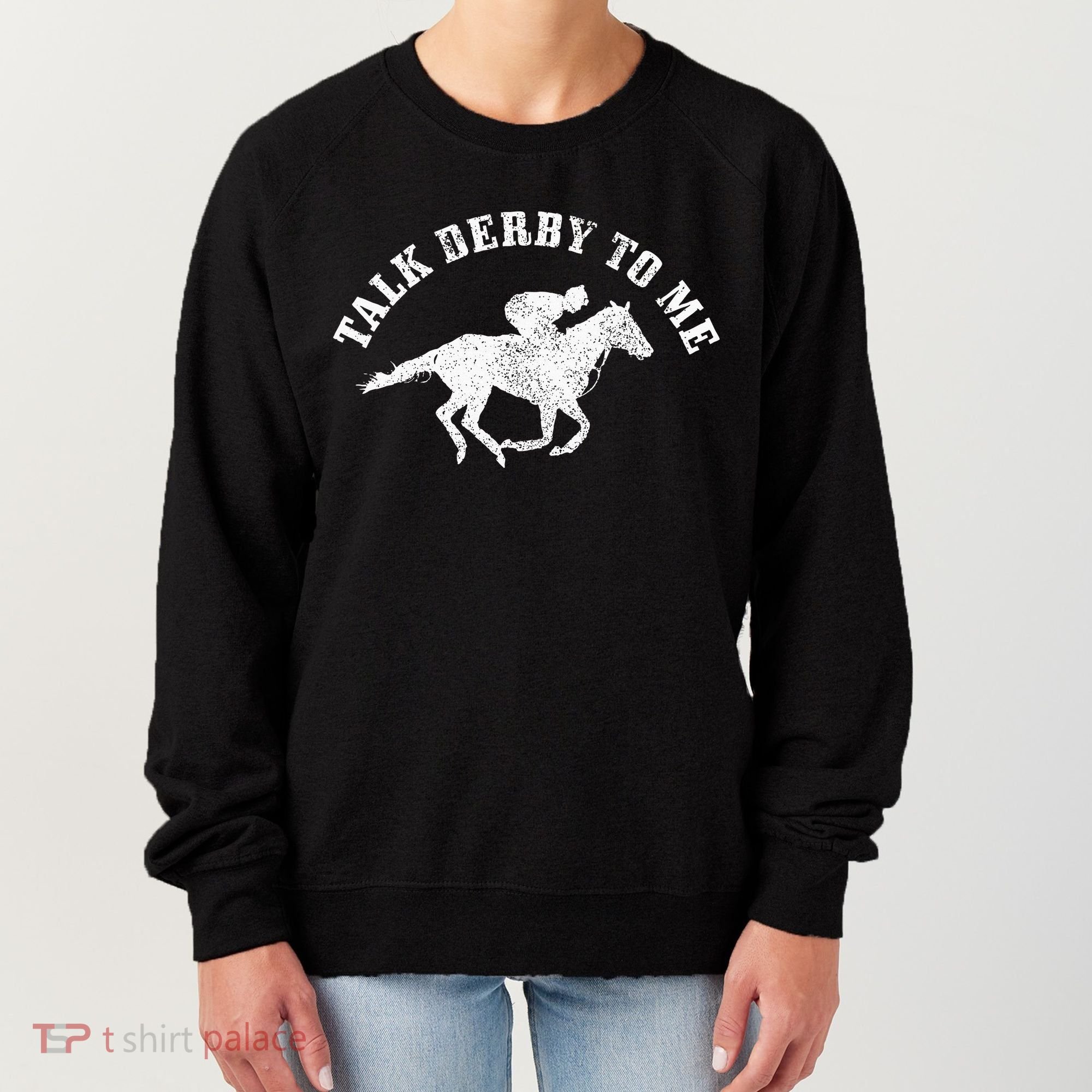 Talk Derby To Me Horse Racing Funny Gift Women's Sweatshirt