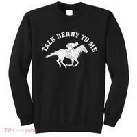 Talk Derby To Me Horse Racing Funny Gift Sweatshirt thumb 0