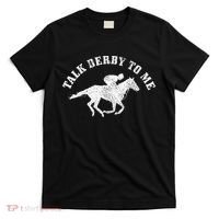 Talk Derby To Me Horse Racing Funny Gift T-Shirt thumb 0