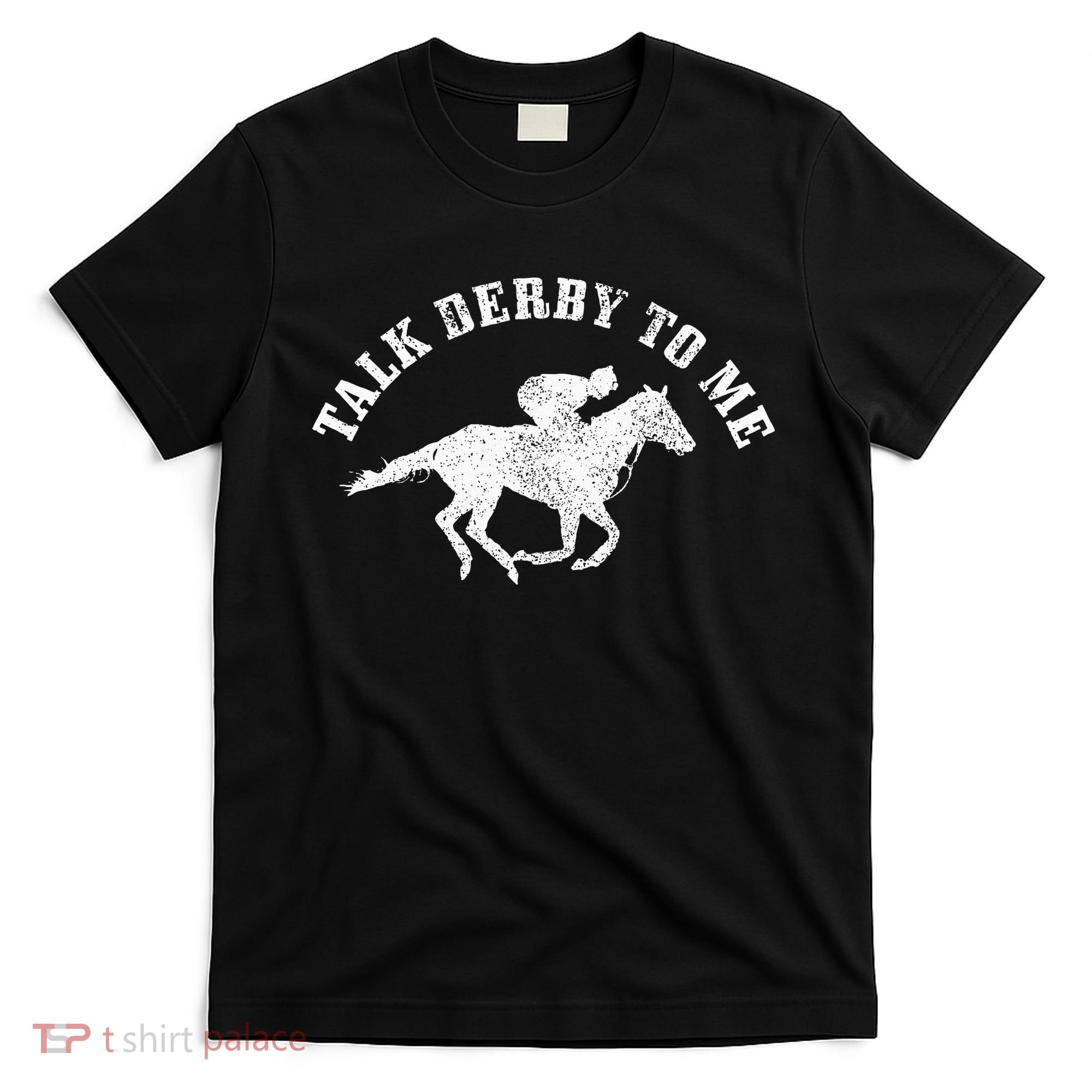 Talk Derby To Me Horse Racing Funny Gift T-Shirt