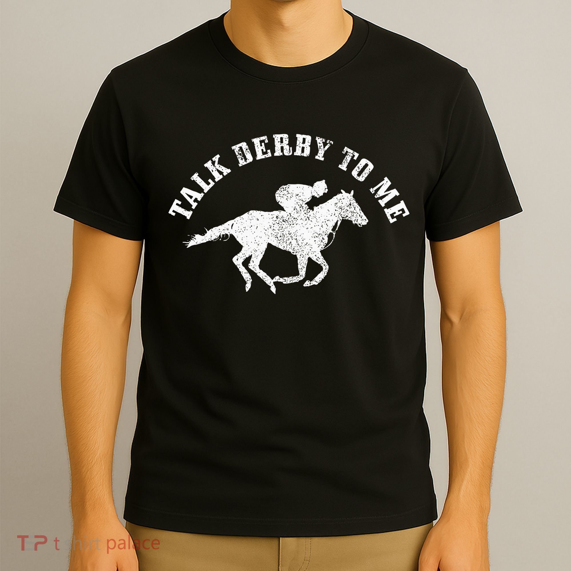 Talk Derby To Me Horse Racing Funny Gift T-Shirt
