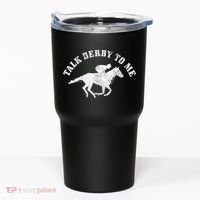 Talk Derby To Me Horse Racing Funny Gift Tumbler thumb 0