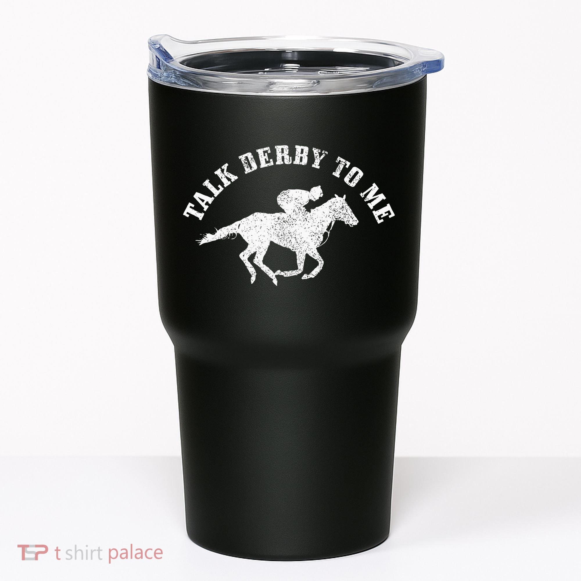 Talk Derby To Me Horse Racing Funny Gift Tumbler
