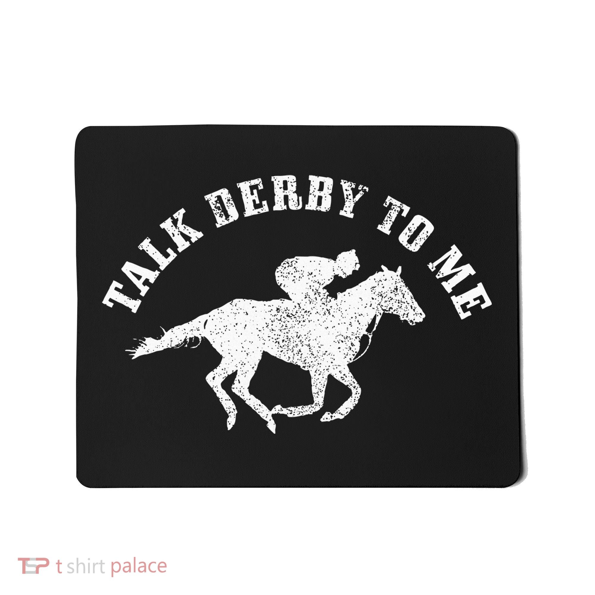 Talk Derby To Me Horse Racing Funny Gift Mousepad