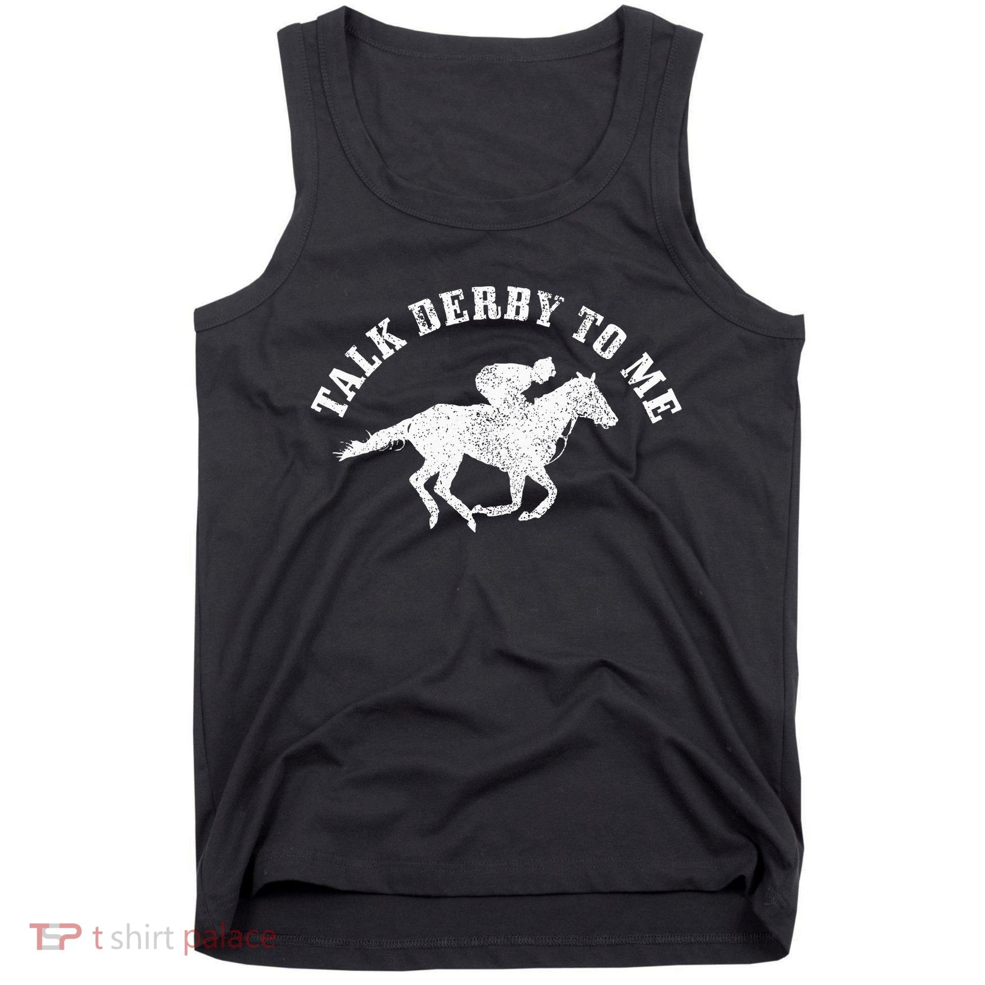 Talk Derby To Me Horse Racing Funny Gift Tank Top