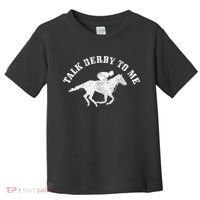 Talk Derby To Me Horse Racing Funny Gift Toddler T-Shirt thumb 0