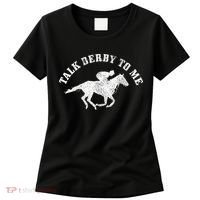 Talk Derby To Me Horse Racing Funny Gift Women's T-Shirt thumb 0