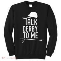 Talk Derby To Me I Horse Racing Humor Sweatshirt thumb 0