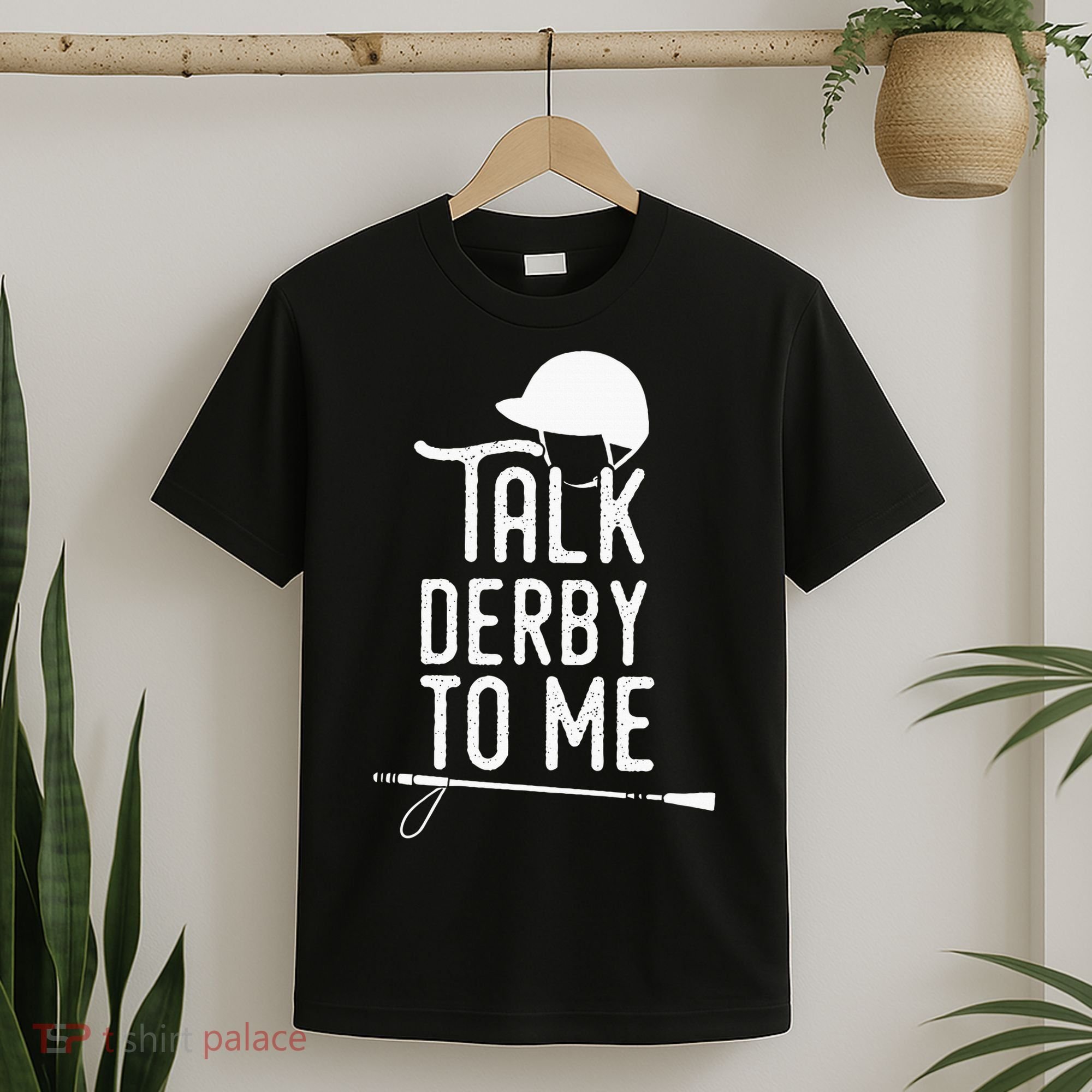Talk Derby To Me I Horse Racing Humor T-Shirt