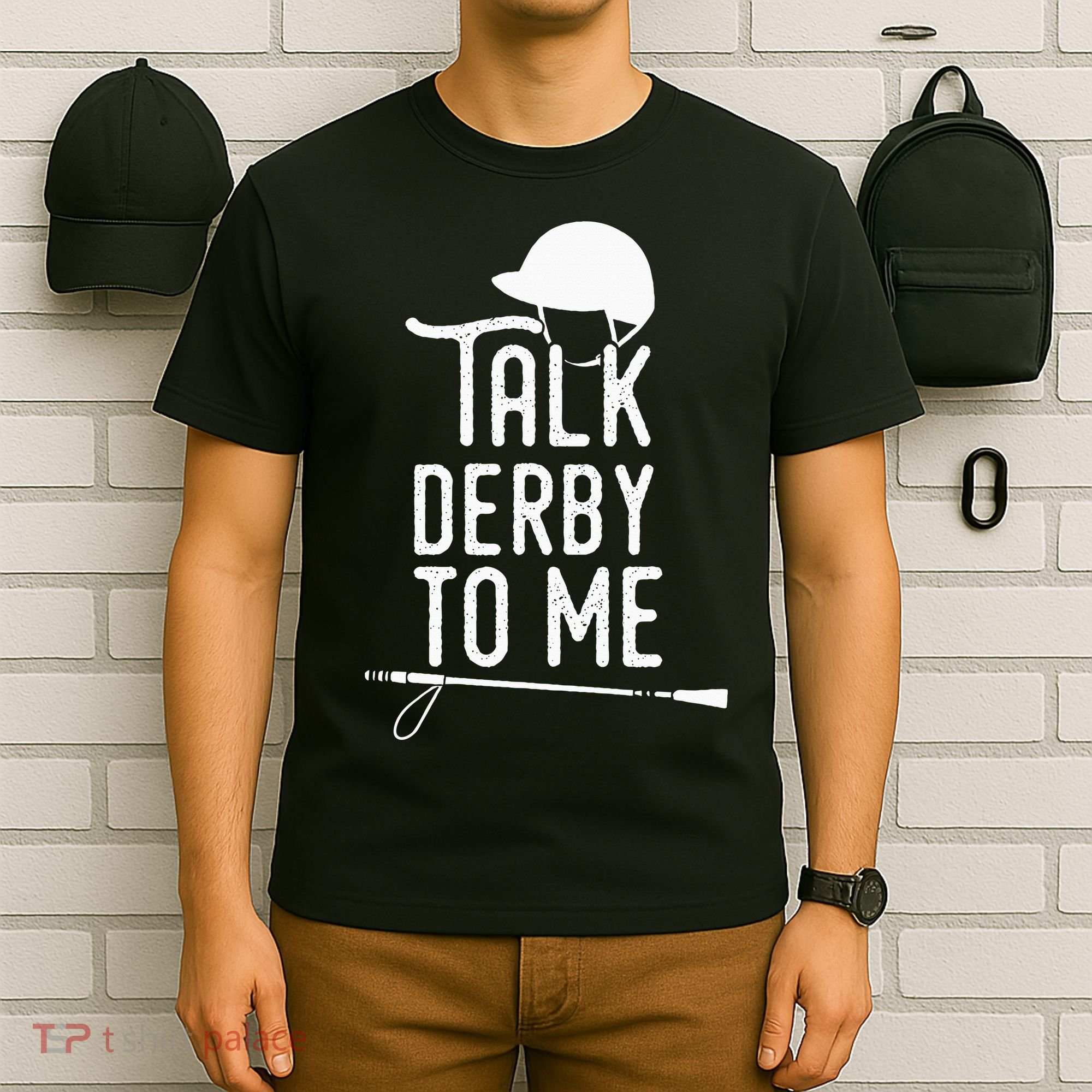 Talk Derby To Me I Horse Racing Humor T-Shirt