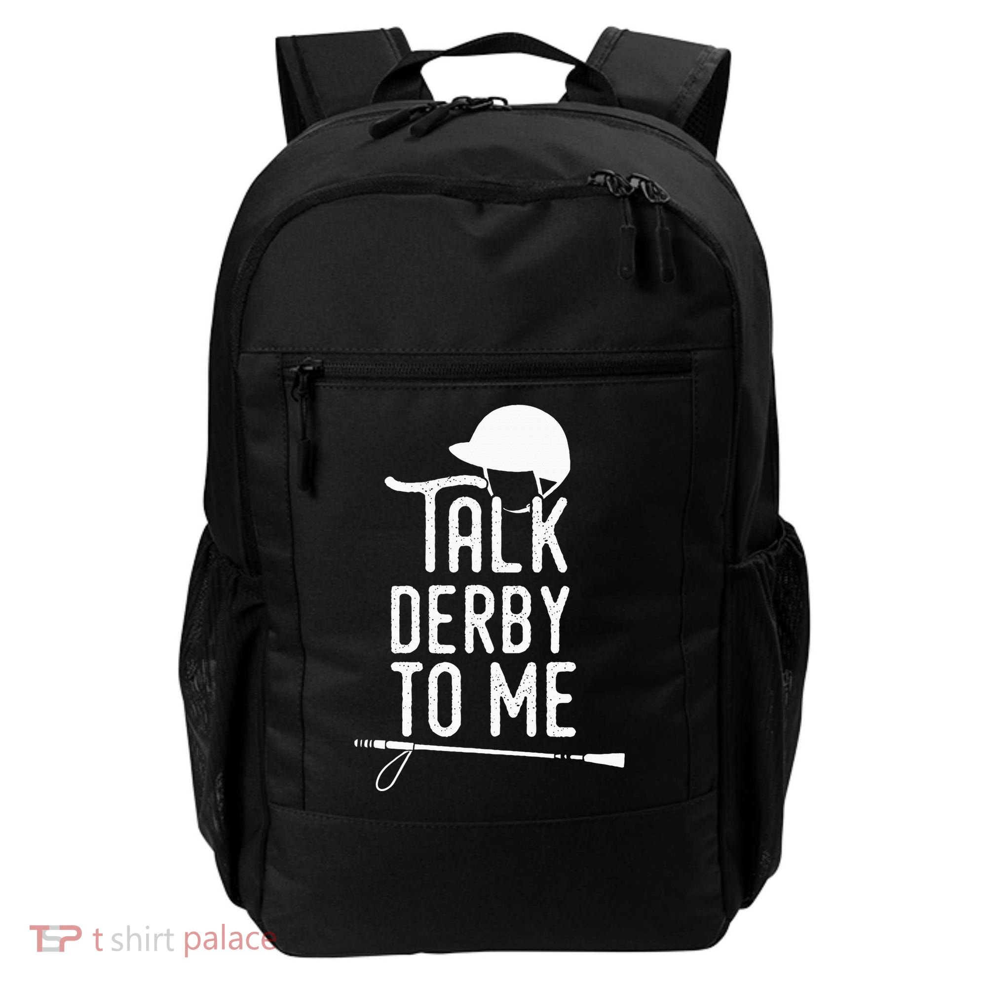 Talk Derby To Me I Horse Racing Humor Backpack