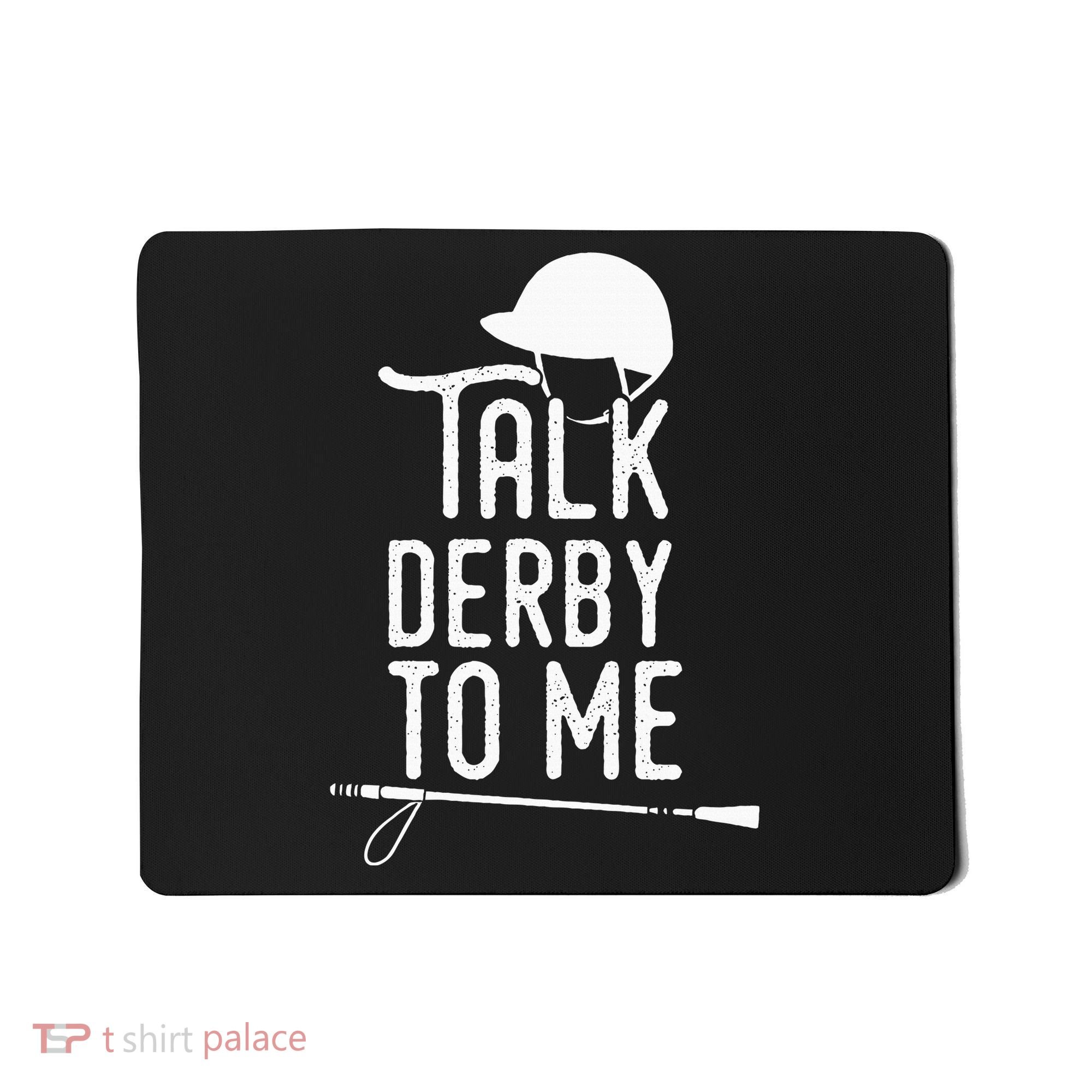 Talk Derby To Me I Horse Racing Humor Mousepad