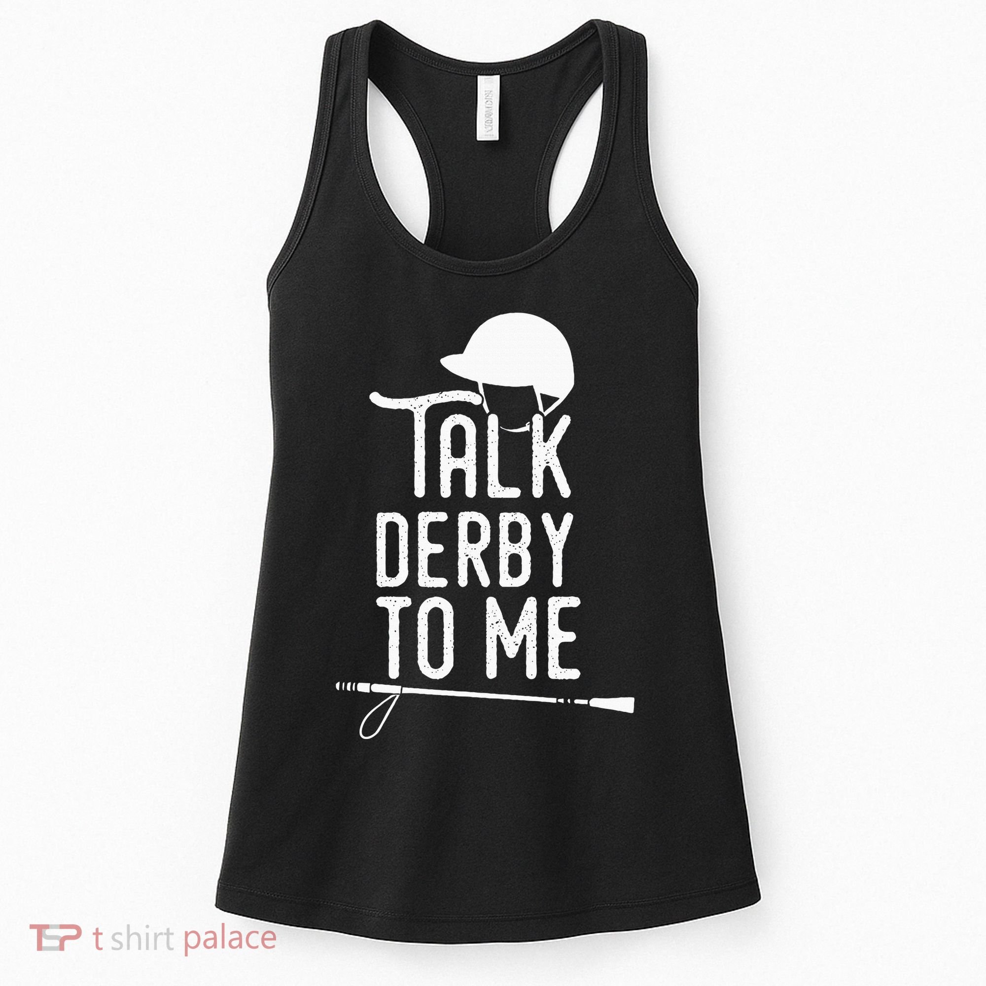 Talk Derby To Me I Horse Racing Humor Women's Tank Top