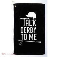 Talk Derby To Me I Horse Racing Humor Golf Towel thumb 0